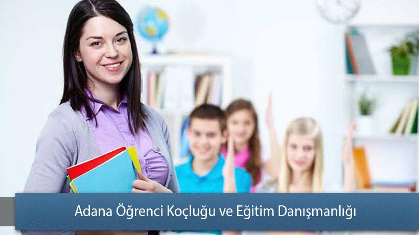 Adana Öğrenci Koçluğu ve Eğitim Danışmanlığı