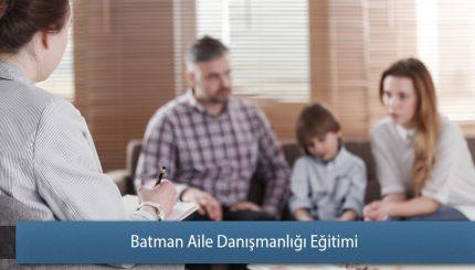 Batman Aile Danışmanlığı Eğitimi