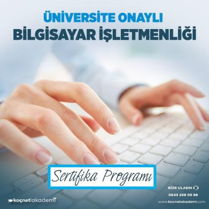üniversite onaylı Bilgisayar İşletmenliği Kursu eğitimi ertifikasi
